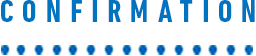 CONFIRMATION